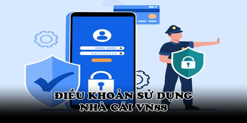 Điều khoản sử dụng Vn88 nhằm bảo vệ mọi quyền lợi của hội viên
