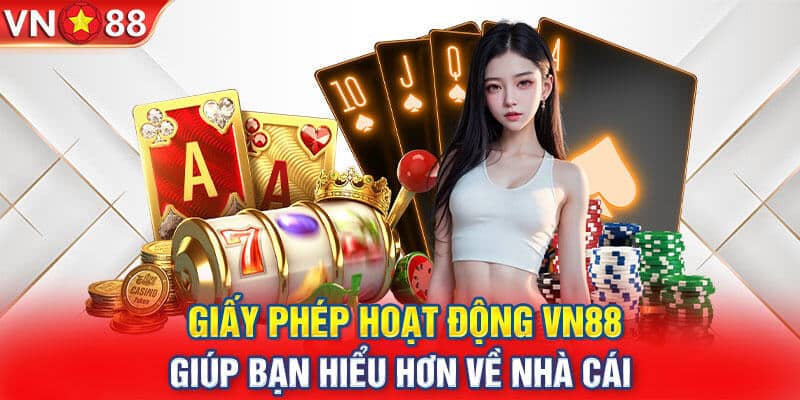 Giấy phép hoạt động vn88 lại vô cùng quan trọng